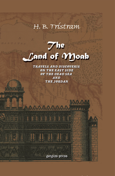 Picture of The Land of Moab: Travels & Discoveries on the East Side of the Dead Sea & Jordan