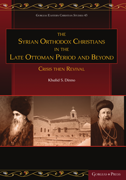 Picture of The Syrian Orthodox Christians in the Late Ottoman Period and Beyond