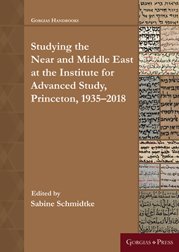 Picture of Studying the Near and Middle East at the Institute for Advanced Study, Princeton, 1935–2018